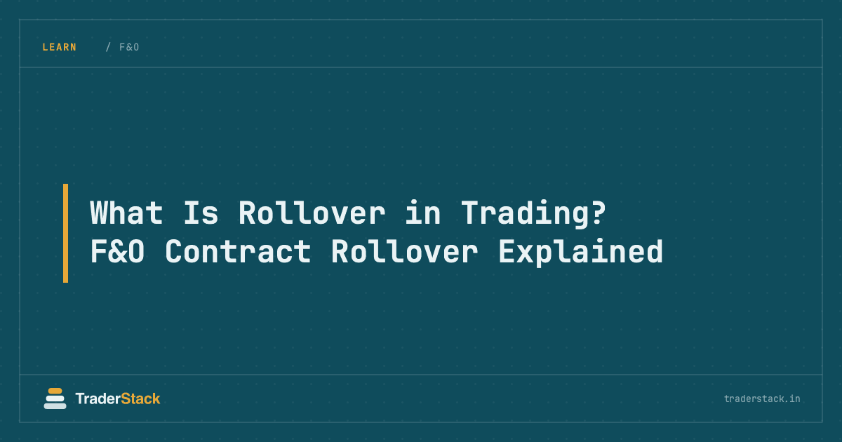 What Is Rollover in Trading? F&O Contract Rollover Explained