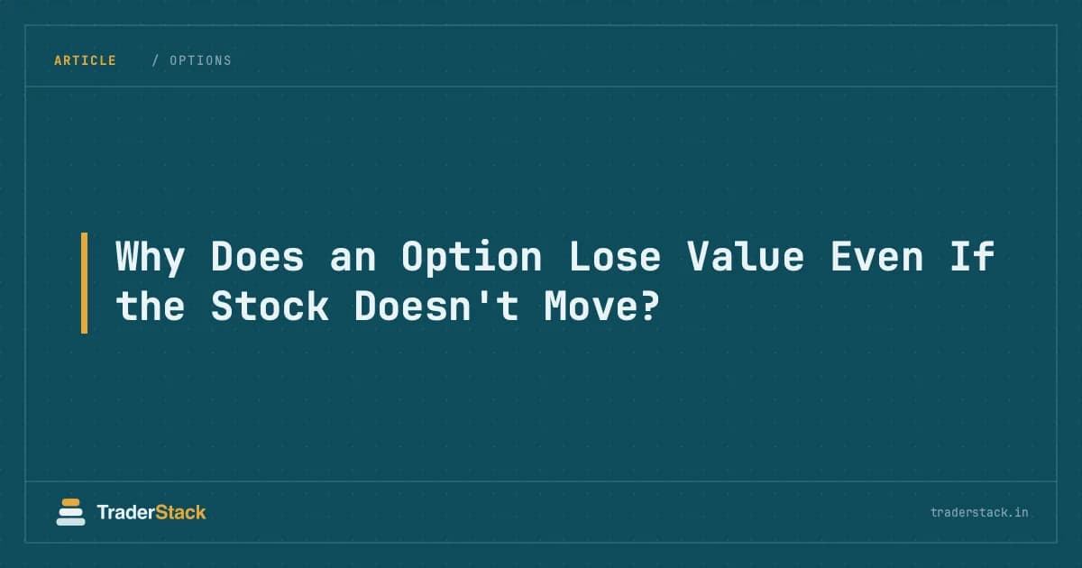 Why Does an Option Lose Value Even If the Stock Doesn't Move?