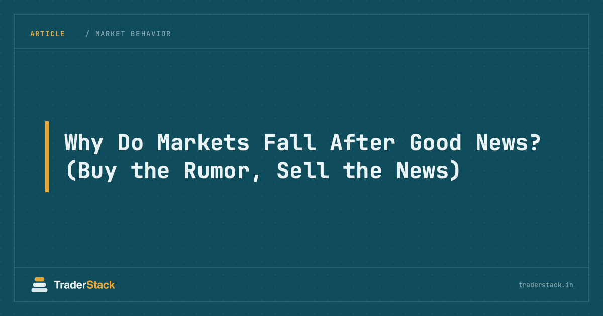 Why Do Markets Fall After Good News? (Buy the Rumor, Sell the News)